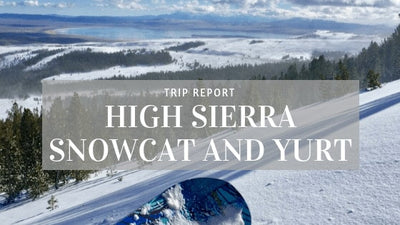 High Sierra Snowcat and Yurt Trip Report