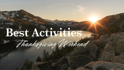 Best Things to Do Thanksgiving Weekend in Truckee & Tahoe